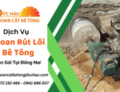 Dịch Vụ Khoan Rút Lõi Bê Tông Trọn Gói Chuyên Nghiệp Tại Đồng Nai