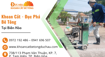 Dịch Vụ Khoan Cắt, Đục Phá Bê Tông Chuyên Nghiệp - Giá Rẻ Tại Biên Hòa